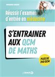 Réussir l'examen d'entrée en médecine - S’entrainer avec des QCM de maths pour le jour J