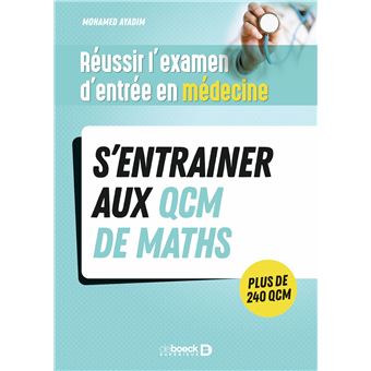 Réussir l'examen d'entrée en médecine - S’entrainer avec des QCM de maths pour le jour J