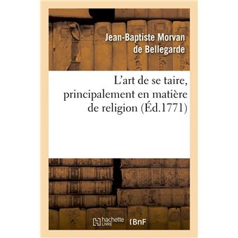 L'art de se taire, principalement en matière de religion (Éd.1771)