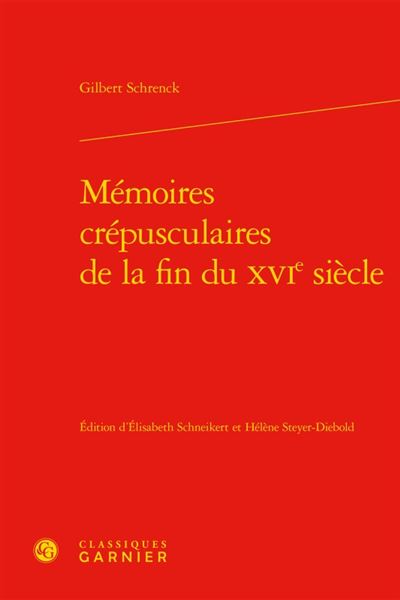 Mémoires crépusculaires de la fin du xvie siècle