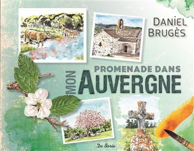 Promenade dans mon Auvergne - Daniel Brugès - broché