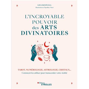 L'incroyable pouvoir des arts divinatoires