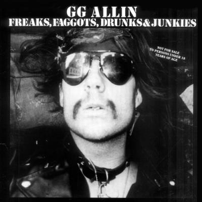 Freaks, faggots, drunks and junkies