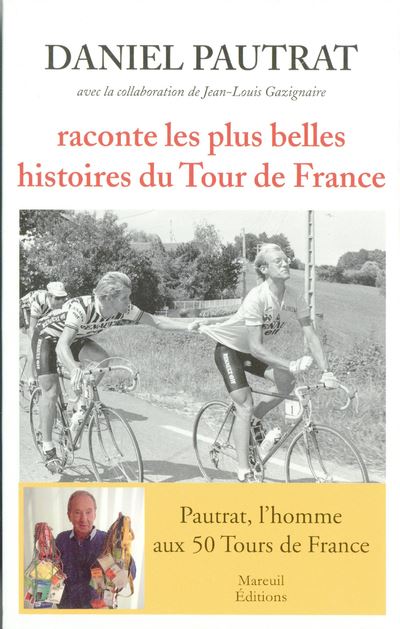 Daniel Pautrat raconte les plus belles histoires du tour