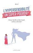 L'hypersensibilité, un super-pouvoir !