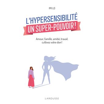L'hypersensibilité, un super-pouvoir !