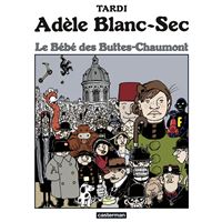 Adèle Blanc-Sec (Tome 10) - Le Bébé des Buttes-Chaumont