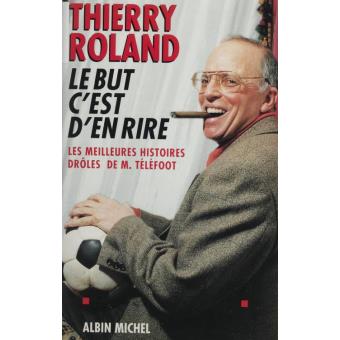 Le but c'est d'en rire : les meilleures histoires drôles de M. Téléfoot - 1