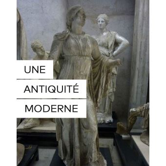 Une antiquité moderne