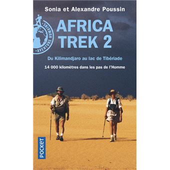 Africa Trek Tome 2 Du Kilimandjaro Au Lac De Tiberiade Du Kilimandjaro Au Lac De Tiberiade Tome 2 Poche Sonia Poussin Alexandre Poussin Achat Livre Fnac