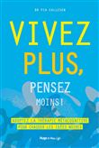 Vivez plus, pensez moins ! - Adoptez la thérapie métacognitive pour chasser les idées noires