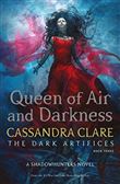 DARK ARTIFICES,03: QUEEN OF AIR AND DARKNESS