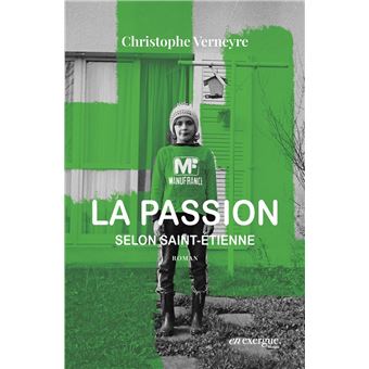 La passion selon Saint Etienne