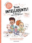 Tous intelligents ! Je découvre mes intelligences