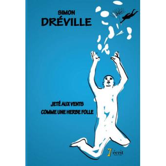 Jeté aux vents comme une herbe folle