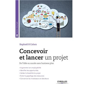 Concevoir et lancer un projet  broché  Raphaël Cohen  Achat Livre ou