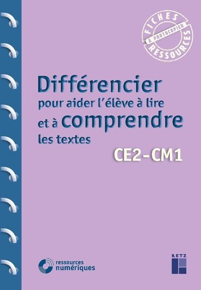 Différencier pour aider l'élève à lire et à comprendre les textes CE2-CM1, Cycle 2 et Cycle 3