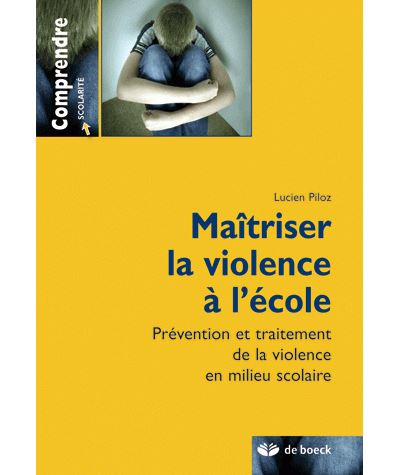 Maîtriser la violence à l'école - Lucien Piloz - broché