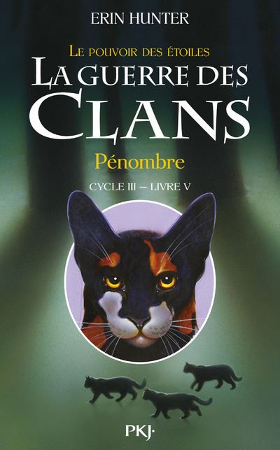 La guerre des Clans - cycle III Le pouvoir des étoiles - tome 5 Pénombre