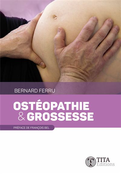 Ostéopathie et grossesse - Bernard Ferru - broché