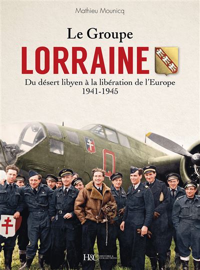 Le Groupe Lorraine au combat - Mathieu Mounicq - relié