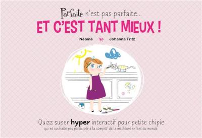 Parfaite n'est pas parfaite... et c'est tant mieux !