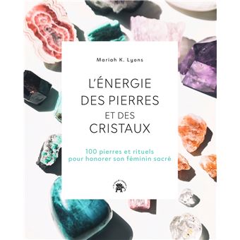 L'énergie des pierres et des cristaux