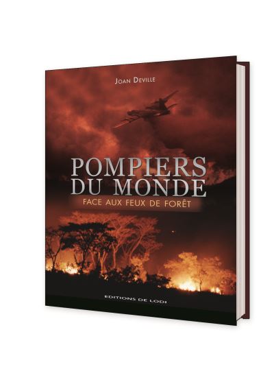 Pompiers du monde, face aux incendies de forêts