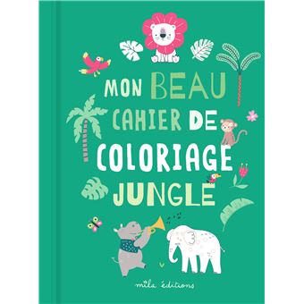 Mon beau cahier de coloriage : jungle