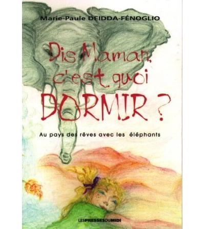 Dis maman, c'est quoi dormir ?