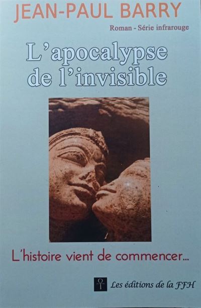 L'apocalypse de l'invisible - Jean-Paul Barry - broché