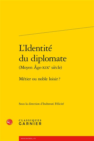 L'Identité Du Diplomate Métier Ou Noble Loisir ? - Broché - Lucien Bély ...