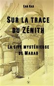 Sur la trace du Zénith - La cité mystérieuse de Marab