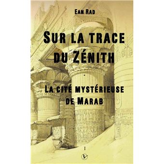 Sur la trace du Zénith - La cité mystérieuse de Marab