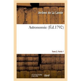 Astronomie. Tome 2. Partie 1