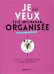Je veux être une maman organisée