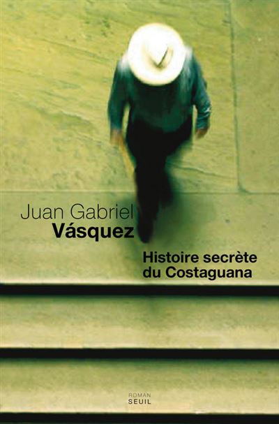 Histoire secrète du Costaguana - Juan Gabriel Vasquez - broché