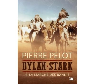 Dylan Stark, T9 : La Marche des bannis