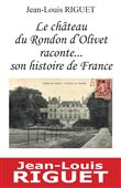 Le chateau du rondon d'olivet raconte son histoire de france