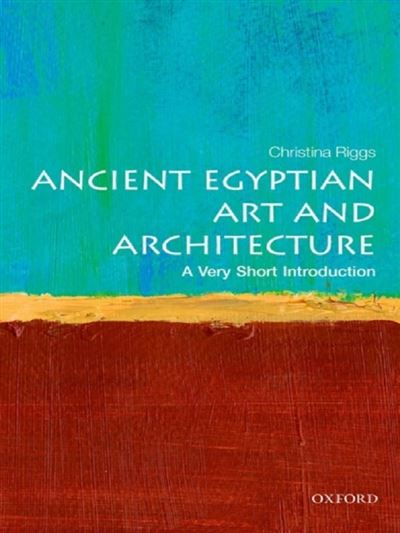 Ancient egyptian art and architecture : A very short introduction ...