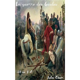 La Guerre Des Gaules - 