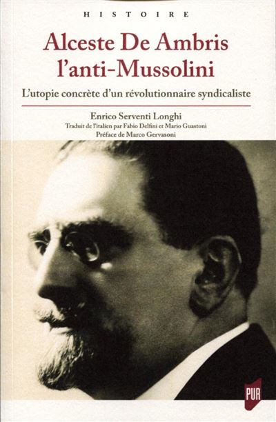 Alceste de ambris l'anti-mussolini l'utopie concrete d'un
