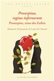 Proserpina, regina infernorum. Proserpine, reine des Enfers