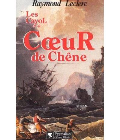 Cœur de chêne - Raymond Leclerc - broché