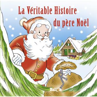 La vraie histoire du Père Noël - cartonné - Collectif - Achat Livre | fnac
