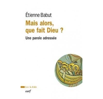 Mais alors que fait Dieu ?