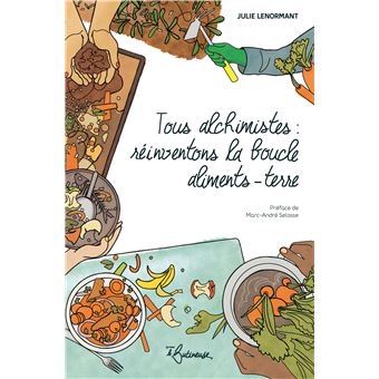 Tous alchimistes : réinventons la boucle aliments-terre