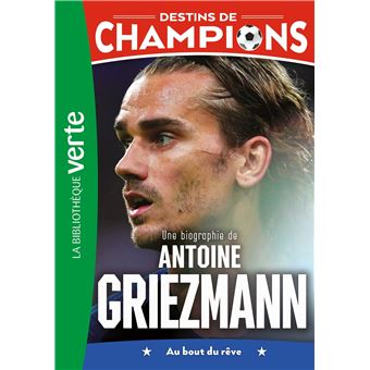 Destins de champions 02 (NED) - Une biographie d'Antoine Griezmann