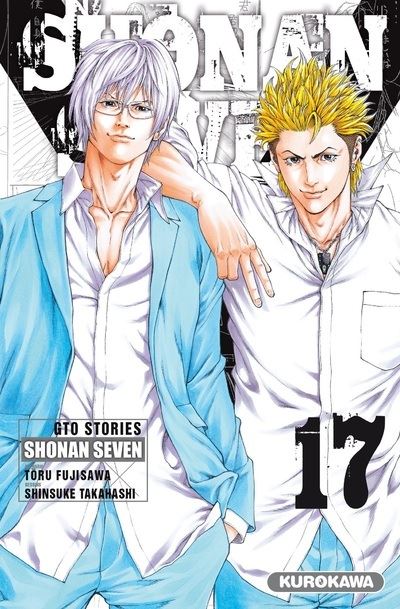 Shonan Seven - GTO Stories - tome 17 - Tôru Fujisawa - broché