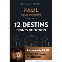 PAUL vous raconte 12 destins dignes de fiction